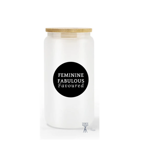 Feminine, Fabulous, Favoured 16oz. Glass Cup